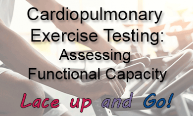 Cardiopulmonary Exercise Testing: Assessing Functional Capacity